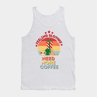 Feeling Slothee Need More Coffee Tank Top